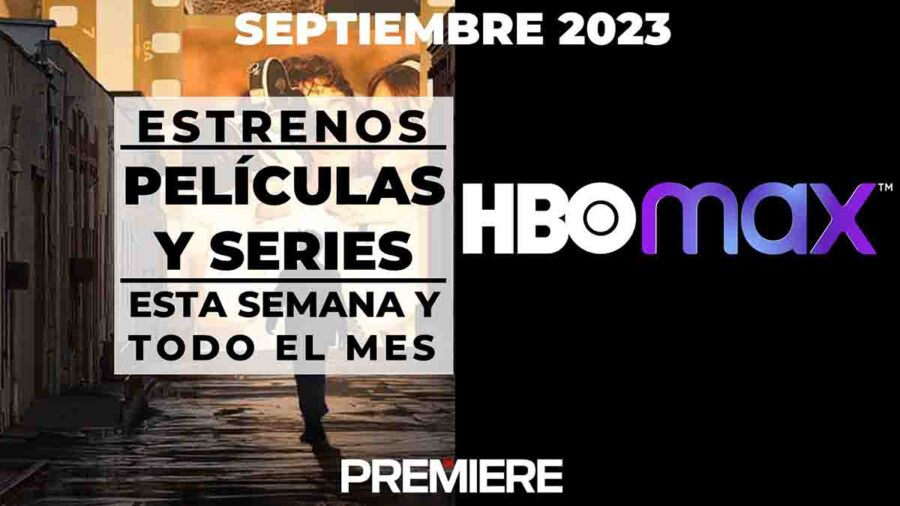 HBO Max (septiembre 2023) – Estrenos de esta semana y todo el mes